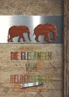 Albert Schlierbach - Die Elefanten von Heldenbergen. Band 2, Inbunden. Tillgänglighet: Lägg i varukorg