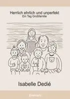 Isabelle Dedié - Herrlich ehrlich und unperfekt, Häftad. Tillgänglighet: Lägg i varukorg