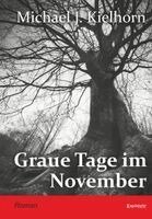 Michael J. Kielhorn - Graue Tage im November, Inbunden