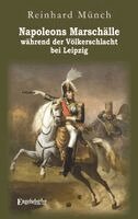 Reinhard Münch - Napoleons Marschälle während der Völkerschlacht bei Leipzig, Häftad