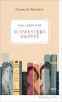 Elsemarie Maletzke - Das Leben der Schwestern Brontë, Inbunden