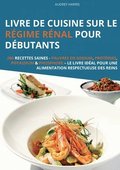 Livre de cuisine sur le rgime rnal pour dbutants