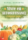 Vivre en AUTOSUFFISANCE et d�penser moins !