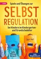 Spiele und Übungen zur Selbstregulation bei Kindern für Zuhause, Kindergarten und Grundschule - inkl. Gruppenspiele & Begleitbuch
