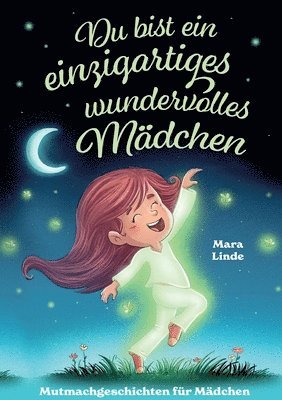 Mara Linde - Du bist ein einzigartiges wundervolles Mädchen - Mutmachgeschichten ab 6 Jahre, Häftad. Tillgänglighet: Lägg i varukorg