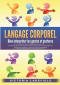 LANGAGE CORPOREL - Bien interpr�ter les gestes et postures