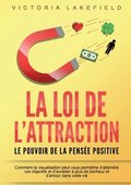 LOI DE L'ATTRACTION - Le pouvoir de la pensée positive