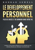 DEVELOPPEMENT PERSONNEL - Plus de succ�s et de bonheur dans votre vie