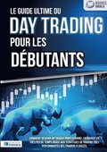 guide ultime du DAY TRADING POUR LES D�BUTANTS