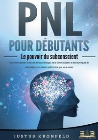 PNL POUR DBUTANTS - Le pouvoir du subconscient