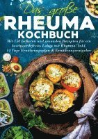 Frieda Zimmermann - Das große Rheuma Kochbuch - Inklusive 14 Tage Ernährungsplan und Ernährungsratgeber, Häftad