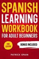 Patrick Spain - Spanish Learning Workbook for Adult Beginners, Häftad