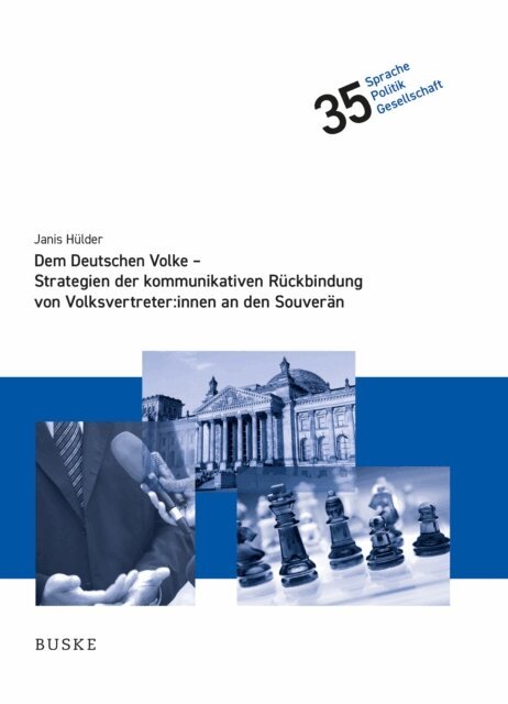Janis Hulder - Dem Deutschen Volke - Strategien der kommunikativen Ruckbindung von Volksvertreter:innen an den Souveran, E-bok