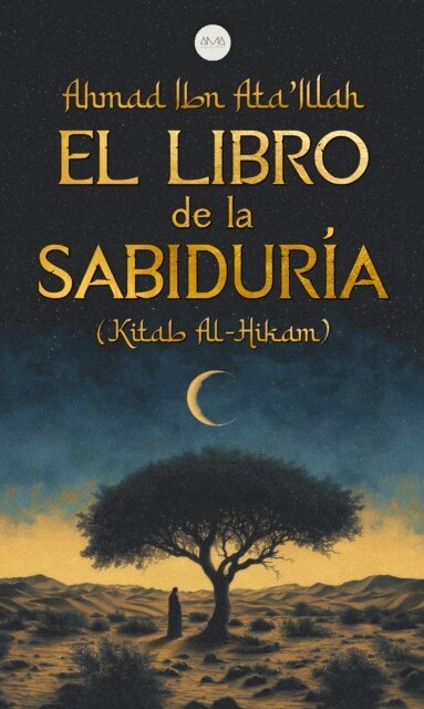 Ahmad Ibn Ata'Illah - El Libro de la Sabiduría, E-bok