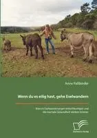 Anne Faßbinder - Wenn du es eilig hast, gehe Eselwandern. Warum Eselwanderungen entschleunigen und die mentale Gesundheit stärken können, Häftad. Tillgänglighet: Lägg i varukorg