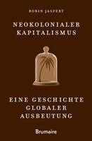 Jaspert Robin - Neokolonialer Kapitalismus, Häftad