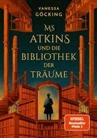 Vanessa Göcking - Ms Atkins und die Bibliothek der Träume, Inbunden