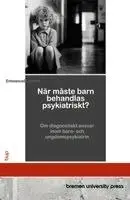 Emmanuel LeJeune - När måste barn behandlas psykiatriskt?, Häftad. Tillgänglighet: Lägg i varukorg