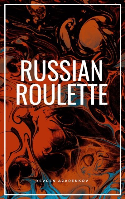 Yevgen Azarenkov - Russian Roulette, E-bok. Tillgänglighet: Lägg i varukorg