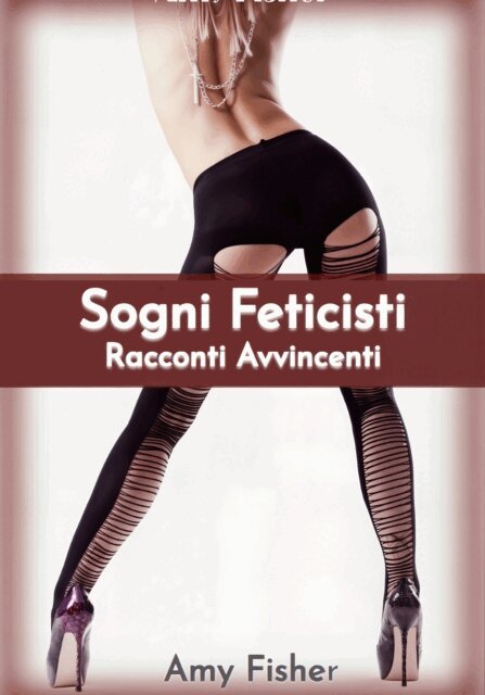 Amy Fisher - Sogni Feticisti, E-bok. Tillgänglighet: Lägg i varukorg