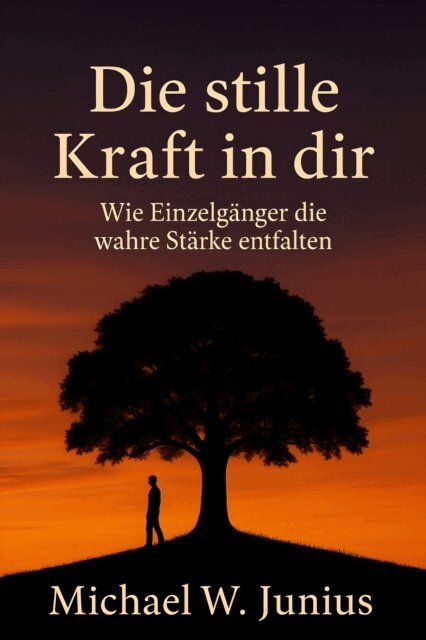 Michael W. Junius - Die stille Kraft in dir, E-bok