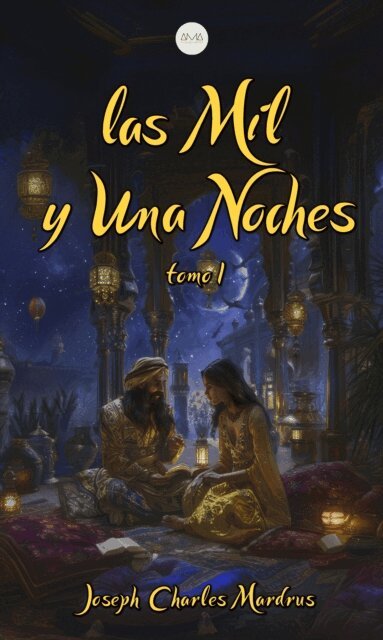 Joseph Charles Mardrus - Las Mil y Una Noches, E-bok