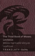 The Third Book of Moses; Leviticus / M�zes harmadik k�nyve; Leviticus (The Bible / A Biblia)