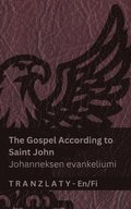 The Gospel According to Saint John / Johanneksen evankeliumi (The Bible / Raamattu)