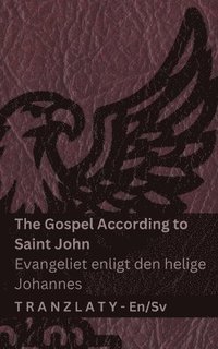 The Gospel According to Saint John / Evangeliet enligt den helige Johannes (The Bible / Bibeln)