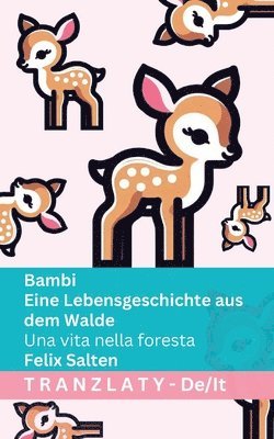 Felix Salten - Bambi - Eine Lebensgeschichte aus dem Walde / Una vita nella foresta, Häftad