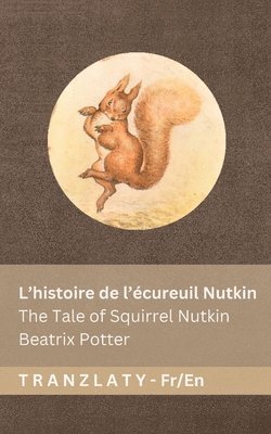 L'histoire de l'écureuil Nutkin / The Tale of Squirrel Nutkin
