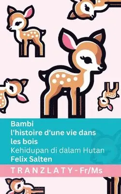Felix Salten - Bambi - l'histoire d'une vie dans les bois / Kehidupan di dalam Hutan, Häftad. Tillgänglighet: Lägg i varukorg
