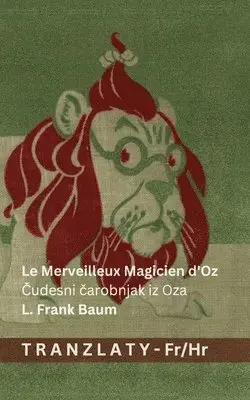 L Frank Baum - Merveilleux Magicien d'Oz / Čudesni čarobnjak iz Oza, Häftad. Tillgänglighet: Lägg i varukorg