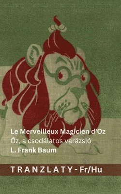 L Frank Baum - Merveilleux Magicien d'Oz / Óz, a csodálatos varázsló, Häftad. Tillgänglighet: Lägg i varukorg