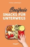 Franka Lederbogen - Breifreie Snacks für unterwegs, Häftad