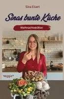 Sina Eisert - Sinas bunte Küche - vegan und zuckerfrei (Weihnachtsedition), Häftad. Tillgänglighet: Lägg i varukorg