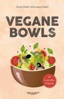 Anna Diehr, Laura Diehr - Vegane Bowls - 99 herzhafte Rezepte, Häftad