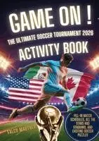 Game On! The Ultimate Soccer Tournament 2026 Activity Book