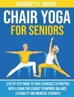 Margaret A Janssen - Chair Yoga for Seniors, Häftad. Tillgänglighet: Lägg i varukorg