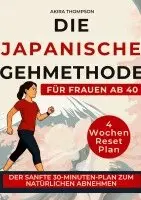 Akira Thompson - japanische Gehmethode für Frauen ab 40, Häftad. Tillgänglighet: Lägg i varukorg