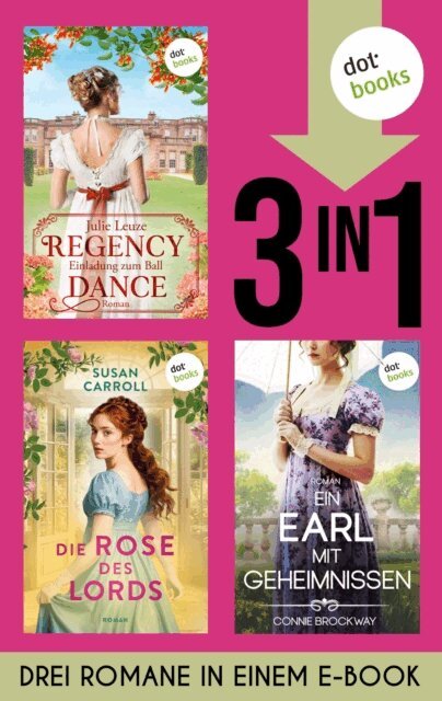 Susan Carroll, Julie Leuze, Connie Brockway - Regency Dance: Einladung zum Ball, Die Rose des Lords & Ein Earl mit Geheimnissen, E-bok. Tillgänglighet: Lägg i varukorg