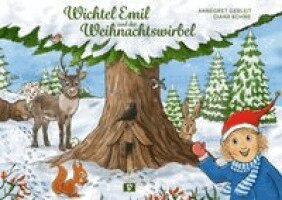 Annegret Gerleit - Wichtel Emil und der Weihnachtswirbel. Bilderbuch, Inbunden