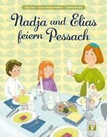 Eva Lezzi, Anna Maria Praßler - Nadja und Elias feiern Pessach. Bilderbuch, Inbunden