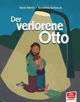 Doris Dörrie - Der verlorene Otto. Bilderbuch, Inbunden