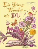 Ferdinand Auhser - Ein kleines Wunder - wie DU. Bilderbuch, Inbunden