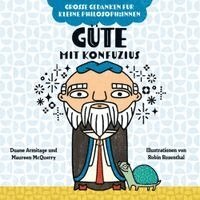 Duane Armitage, Maureen McQuerry - Güte mit Konfuzius. Bilderbuch, Kartonnage