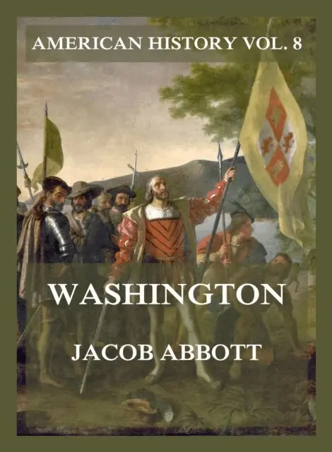 Jacob Abbott - Washington (American History Vol. 8), E-bok. Tillgänglighet: Lägg i varukorg