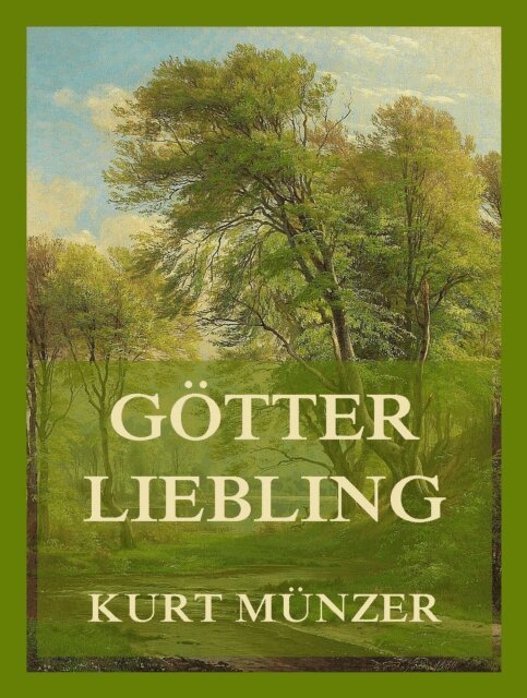 Kurt Munzer - Götterliebling, E-bok