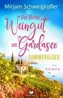 Mirjam Schweigkofler, Empire-Verlag - Das kleine Weingut am Gardasee: Sommerglück, Häftad. Tillgänglighet: Lägg i varukorg