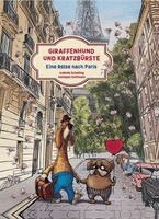 Isabelle Schelling, Isabelle Schelling - Giraffenhund und Kratzbürste - Eine Reise nach Paris, Inbunden